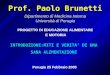 DIMISEM Perugia 2002 Prof. Paolo Brunetti Dipartimento di Medicina Interna Università di Perugia PROGETTO DI EDUCAZIONE ALIMENTARE E MOTORIA INTRODUZIONE:MITI