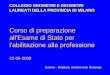 Corso di preparazione all'Esame di Stato per l'abilitazione alla professione 22-06-2009 COLLEGIO GEOMETRI E GEOMETRI LAUREATI DELLA PROVINCIA DI MILANO