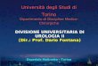 DIVISIONE UNIVERSITARIA DI UROLOGIA II (Dir.: Prof. Dario Fontana) Università degli Studi di Torino Dipartimento di Discipline Medico-Chirurgiche Ospedale