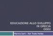 EDUCAZIONE ALLO SVILUPPO IN GRECIA OGGI Marina Sarli – Fair Trade Hellas