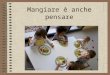 Mangiare è anche pensare Intercomitato 201 Il servizio ristorazione scolastica del Comune di Ravenna 9.500 bambini da 0 a 13 anni iscritti 6.600 pasti