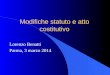 Modifiche statuto e atto costitutivo Lorenzo Benatti Parma, 3 marzo 2014