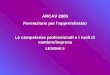 ARCAV 2005 Formazione per l’apprendistato Le competenze professionali e i ruoli di cantiere/impresa LEZIONE 6