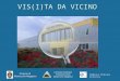 VIS(I)TA DA VICINO Comune di Montecchio Maggiore Comitato Volontario Protezione Civile Montecchio Maggiore Fabbrica Italiana Sintetici