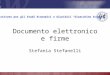 Stefania Stefanelli Documento elettronico e firme Istituto per gli Studi Economici e Giuridici “Gioacchino Scaduto”
