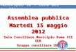 Municipio 12 – Cura del traffico Assemblea pubblica Martedì 15 maggio 2012 Sala Consiliare Municipio Roma XII EUR Gruppo consiliare UDC