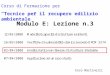 Modulo E: Lezione n.3 Enzo Martinelli Corso di Formazione per “Tecnico per il recupero edilizio ambientale” 07