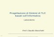 Copyright Prof. Claudio Becchetti, Università di Roma “La Sapienza” 7/1/03 Progettazione di Sistemi di TLC basati sull’informatica Prof. Claudio Becchetti