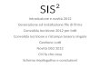 SIS² Introduzione e novità 2012 Generazione ed installazione file di firma Convalida Iscrizione 2012 per lotti Convalida iscrizione e ristampa tessera
