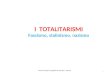 1 I TOTALITARISMI Fascismo, stalinismo, nazismo Petrini © 2010 De Agostini Scuola SpA - Novara