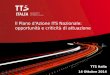 Ll Piano d'Azione ITS Nazionale: opportunità e criticità di attuazione TTS Italia 14 Ottobre 2014