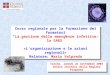 Torino, lunedì 22 settembre 2003 Centro Incontri della Regione Piemonte Corso regionale per la formazione dei formatori “La gestione delle emergenze infettive: