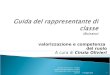 Valorizzazione e competenza del ruolo A cura di Cinzia Olivieri 17 maggio 2014 Giornata di formazione "Il difficile mestiere del rappresentante di classe"