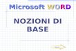 Microsoft WORD NOZIONI DI BASE INIZIA Microsoft WORD Precedente Indice Indice PARTE PRIMA Introduzione Elementi dello schermo Creazione di un nuovo documento