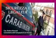 Cap. Stefano Mazzanti Comandante della Compagnia CC di Treviso SICUREZZA E LEGALITA ’