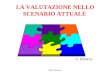 LA VALUTAZIONE NELLO SCENARIO ATTUALE C. Petracca Carlo Petracca