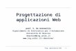 Prog. applicazioni Web- 1 - Progettazione di applicazioni Web prof. V. De Antonellis Dipartimento di Elettronica per l’Automazione Università di Brescia