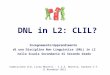 DNL in L2: CLIL? Insegnamento/Apprendimento di una Disciplina Non Linguistica (DNL) in L2 nella Scuola Secondaria di Secondo Grado Commissione CLIL Liceo