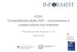 1 iCON Competitività delle PMI – Innovazione e cooperazione tra imprese Presentazione Partner n. 8 Informest Ministero dell'Economia e delle Finanze