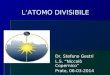 L’ATOMO DIVISIBILE Dr. Stefano Gestri L.S. “Niccolò Copernico” Prato, 06-03-2014