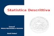 Statistica Descrittiva Corso di Misure Meccaniche e Termiche David Vetturi