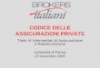 CODICE DELLE ASSICURAZIONI PRIVATE Titolo IX Intermediari di Assicurazione e Riassicurazione Università di Parma 23 novembre 2005