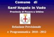 Comune di Sant’Angelo in Vado Provincia di Pesaro e Urbino Relazione Previsionale e Programmatica 2010 - 2012