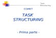 Task Structuring COMET TASK STRUCTURING - Prima parte -