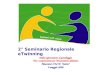 2° Seminario Regionale eTwinning Dalla registrazione al gemellaggio TIC e cooperazione per l’innovazione didattica Macomer I.T.C.T. “Satta” 9 maggio 2006