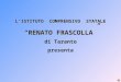 L’ISTITUTO COMPRENSIVO STATALE “RENATO FRASCOLLA” di Taranto presenta