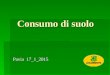 Fate clic per aggiungere testo Consumo di suolo Pavia 17_1_2015
