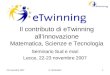 22 novembre 2007E. Manfredini1 Il contributo di eTwinning all’innovazione Matematica, Scienze e Tecnologia Seminario Sud e mari Lecce, 22-23 novembre 2007