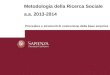 Metodologia della Ricerca Sociale a.a. 2013-2014 Procedure e strumenti di costruzione della base empirica