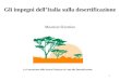 1 Gli impegni dell’Italia sulla desertificazione Maurizio Sciortino La Convenzione delle Nazioni Unite per la Lotta alla Desertificazione