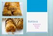 Baklava By Aurora H. Period 6 A day. Gli Ingredienti Strato  2 scatole di filo di pasta  236.5 grammi di burro dolce  473 grammi noci e mandorle miste