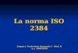 La norma ISO 2384 Lingua e Traduzione Spagnola I – Mod. B a.a. 2009/2010