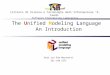 Istituto di Scienza e Tecnologie dell'Informazione “A. Faedo” Software Engineering Laboratory The Unified Modeling Language An Introduction Dott.ssa Eda