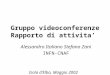 Gruppo videoconferenze Rapporto di attivita’ Alessandro Italiano Stefano Zani INFN-CNAF Isola d’Elba, Maggio 2002