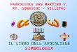 PARROCCHIA SAN MARTINO V. PP. SOMASCHI - VELLETRI IL LIBRO DELLâ€™APOCALISSE SIMBOLOGIA