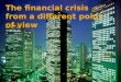 The financial crisis from a different point of view