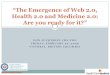 The Emergence Of Web 2.0 Health 2.0 Medicine 2.0