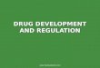 Drug development and regulation