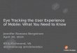 Eye Tracking the User Experience of Mobile: What You Need to Know