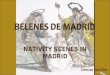 BELENES DE MADRID /NATIVITY SCENES IN MADRID