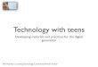 Technology with teens Developing materials and practices for the digital generationy