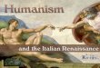 Humanism and the Italian Renaissance