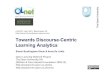 CAL2011 Discourse-Centric Learning Analytics Briefing