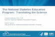 The National Diabetes Education Program (NDEP): Translating the Science with Joanne M. Gallivan, M.S., R.D. and Diane Tuncer