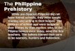 The philippine prehistory