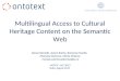 Multilingual Access to Cultural Heritage Content on the Semantic Web - Acl2013